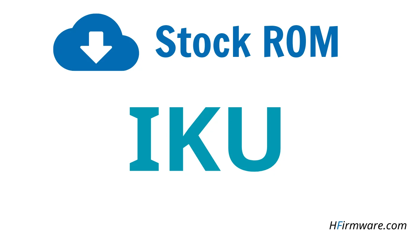 IKU A12 Firmware (Flash File) | Android 11 1 IKU STOCK ROM